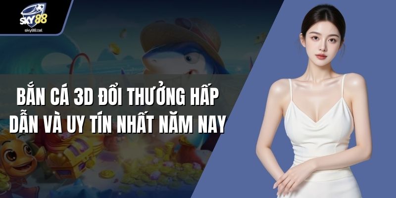 Bắn cá 3D