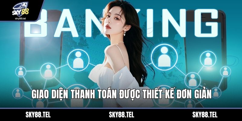 Giao diện thanh toán được thiết kế đơn giản