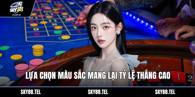 Lựa chọn màu sắc mang lại tỷ lệ thắng cao